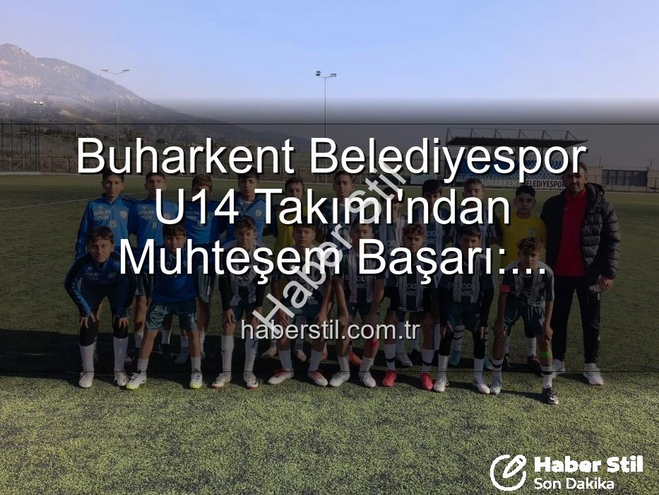Buharkent U14 şampiyon - Buharkent Belediyespor U14 Takımı'ndan Muhteşem Başarı: Namağlup Şampiyonluk ve Unutulmaz Kutlama