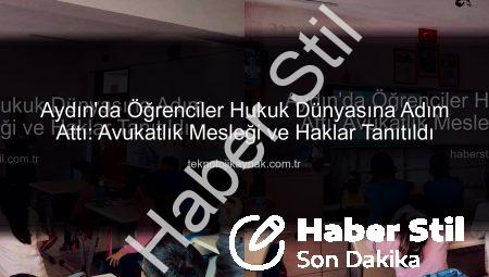Aydın’da Öğrenciler Hukuk Dünyasına Adım Attı: Avukatlık Mesleği ve Haklar Tanıtıldı
