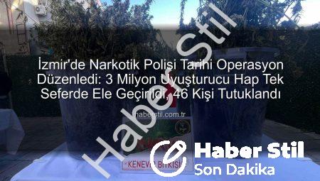 İzmir’de Narkotik Polisi Tarihi Operasyon Düzenledi: 3 Milyon Uyuşturucu Hap Tek Seferde Ele Geçirildi, 46 Kişi Tutuklandı