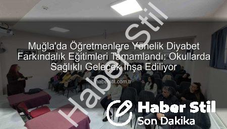 Muğla’da Öğretmenlere Yönelik Diyabet Farkındalık Eğitimleri Tamamlandı: Okullarda Sağlıklı Gelecek İnşa Ediliyor