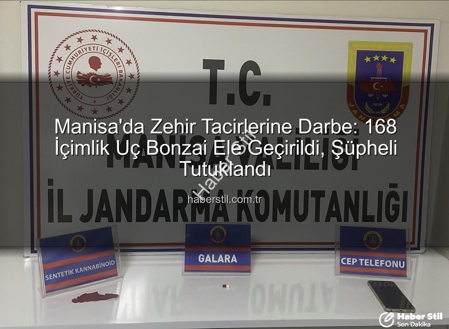uç bonzai - Manisa'da Zehir Tacirlerine Darbe: 168 İçimlik Uç Bonzai Ele Geçirildi, Şüpheli Tutuklandı