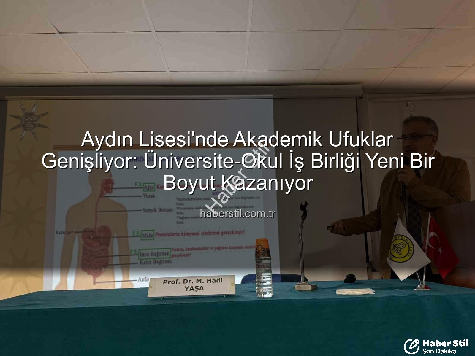 akademisyenlerle buluşma - Aydın Lisesi'nde Akademik Ufuklar Genişliyor: Üniversite-Okul İş Birliği Yeni Bir Boyut Kazanıyor