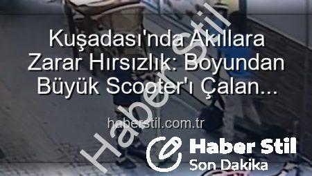 Kuşadası’nda Akıllara Zarar Hırsızlık: Boyundan Büyük Scooter’ı Çalan Minikler Güvenlik Kamerasında!