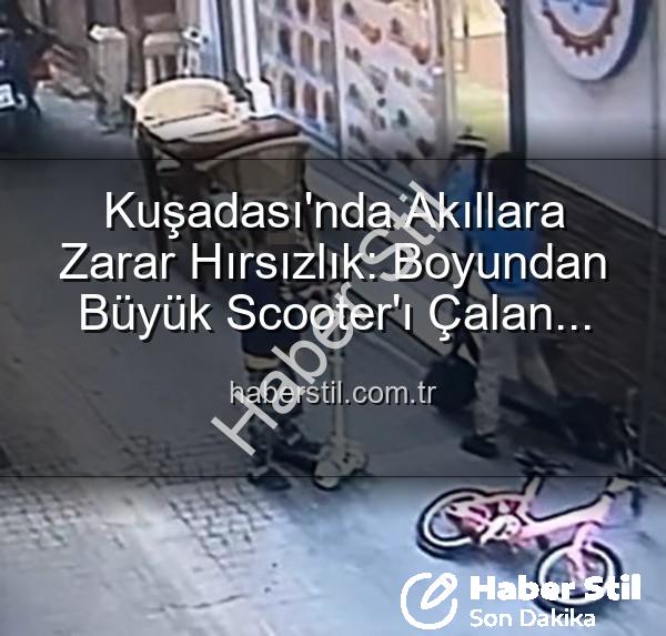 scooter hırsızlığı - Kuşadası'nda Akıllara Zarar Hırsızlık: Boyundan Büyük Scooter'ı Çalan Minikler Güvenlik Kamerasında!