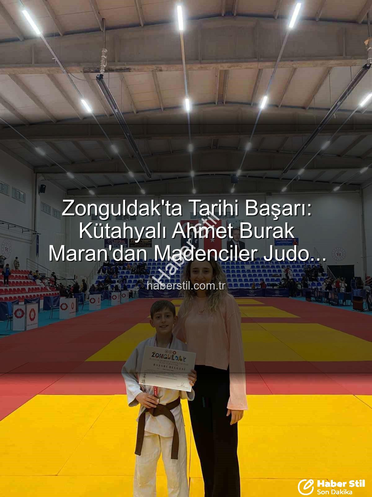 Ahmet Burak Maran - Zonguldak'ta Tarihi Başarı: Kütahyalı Ahmet Burak Maran'dan Madenciler Judo Turnuvası'nda Bronz Madalya!