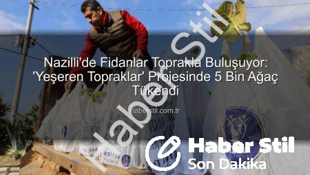 Nazilli’de Fidanlar Toprakla Buluşuyor: ‘Yeşeren Topraklar’ Projesinde 5 Bin Ağaç Tükendi