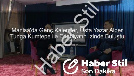 Manisa’da Genç Kalemler, Usta Yazar Alper Tunga Kumtepe ile Edebiyatın İzinde Buluştu