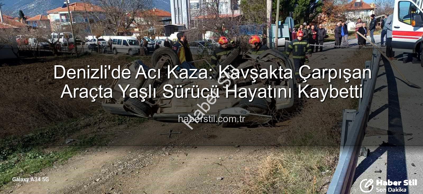 Denizli kaza - Denizli'de Acı Kaza: Kavşakta Çarpışan Araçta Yaşlı Sürücü Hayatını Kaybetti