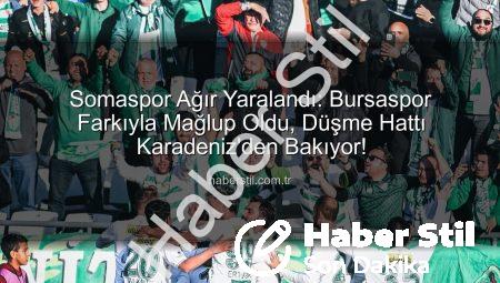Somaspor Ağır Yaralandı: Bursaspor Farkıyla Mağlup Oldu, Düşme Hattı Karadeniz’den Bakıyor!