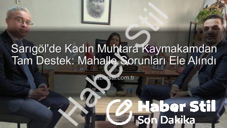 Sarıgöl’de Kadın Muhtara Kaymakamdan Tam Destek: Mahalle Sorunları Ele Alındı