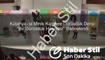 Kütahya’da Minik Kalplere Dürüstlük Dersi: “Bir Dürüstlük Hikayesi” Sahnelendi