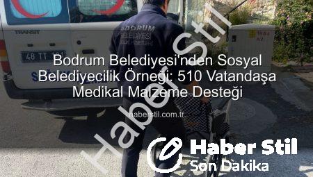 Bodrum Belediyesi’nden Sosyal Belediyecilik Örneği: 510 Vatandaşa Medikal Malzeme Desteği