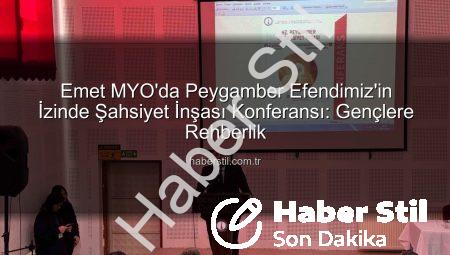 Emet MYO’da Peygamber Efendimiz’in İzinde Şahsiyet İnşası Konferansı: Gençlere Rehberlik