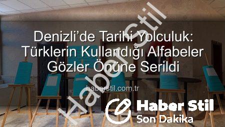 Denizli’de Tarihi Yolculuk: Türklerin Kullandığı Alfabeler Gözler Önüne Serildi