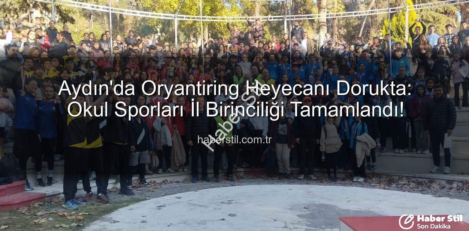 Aydın oryantiring - Aydın'da Oryantiring Heyecanı Dorukta: Okul Sporları İl Birinciliği Tamamlandı!