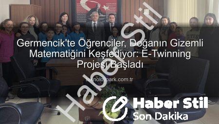 Germencik’te Öğrenciler ‘Doğanın Gizli Matematiği’ni Keşfediyor: E-Twinning Projesi Başladı