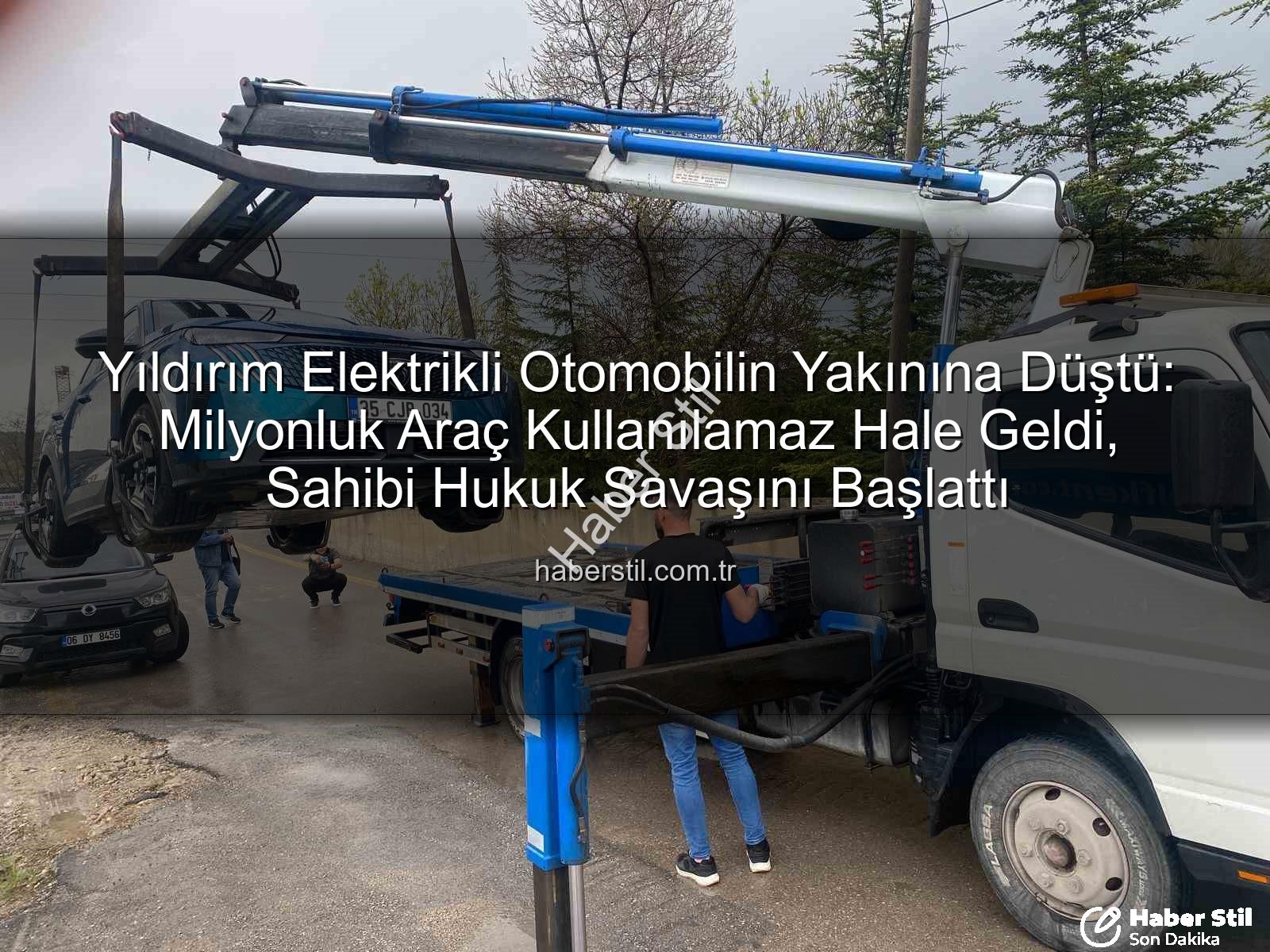 elektrikli otomobil - Yıldırım Elektrikli Otomobilin Yakınına Düştü: Milyonluk Araç Kullanılamaz Hale Geldi, Sahibi Hukuk Savaşını Başlattı