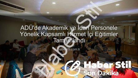 ADÜ’de Akademik ve İdari Personele Yönelik Kapsamlı Hizmet İçi Eğitimler Tamamlandı