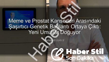 Meme ve Prostat Kanserleri Arasındaki Şaşırtıcı Genetik Bağlantı Ortaya Çıktı: Yeni Umutlar Doğuyor