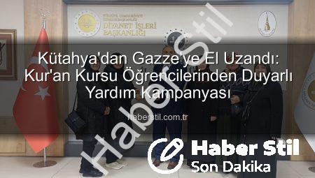 Kütahya’dan Gazze’ye El Uzandı: Kur’an Kursu Öğrencilerinden Duyarlı Yardım Kampanyası