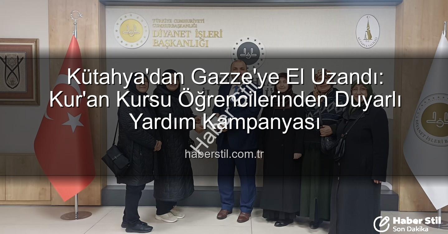 Gazze'ye destek - Kütahya'dan Gazze'ye El Uzandı: Kur'an Kursu Öğrencilerinden Duyarlı Yardım Kampanyası