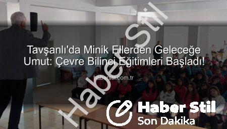 Tavşanlı’da Minik Ellerden Geleceğe Umut: Çevre Bilinci Eğitimleri Başladı!