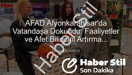 AFAD Afyonkarahisar’da Vatandaşa Dokundu: Faaliyetler ve Afet Bilincini Artırma Çalışmaları Park Afyon’da Tanıtıldı