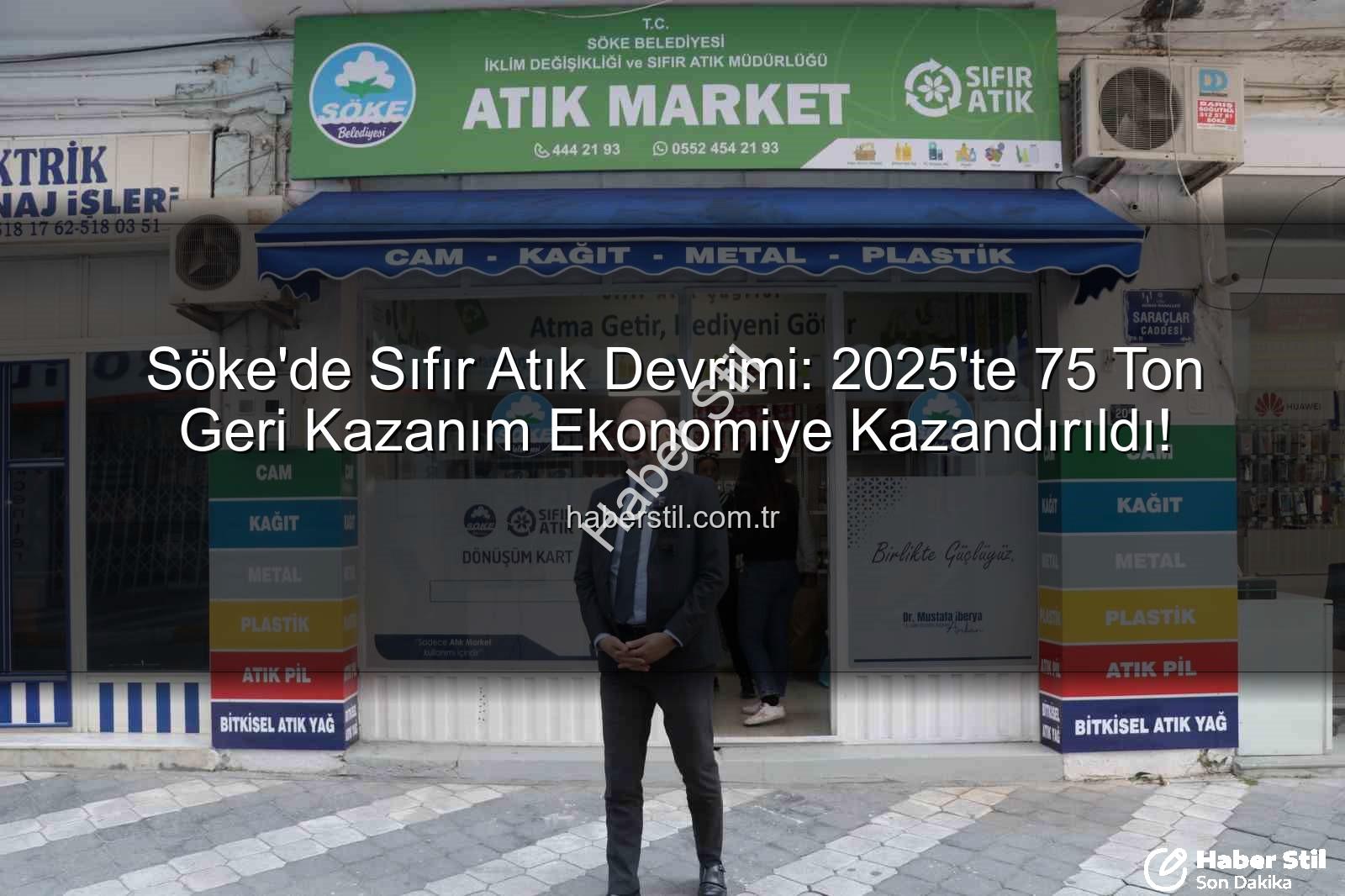 Söke geri kazanım - Söke'de Sıfır Atık Devrimi: 2025'te 75 Ton Geri Kazanım Ekonomiye Kazandırıldı!