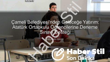 Çameli Belediyesi’nden Geleceğe Yatırım: Atatürk Ortaokulu Öğrencilerine Deneme Sınavı Desteği