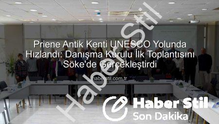 Priene Antik Kenti UNESCO Yolunda Hızlandı: Danışma Kurulu İlk Toplantısını Söke’de Gerçekleştirdi